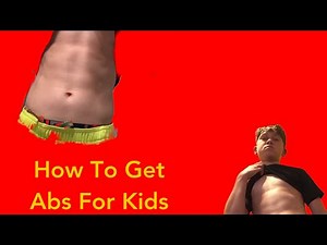 How To Get Abs For Kids: Part 2