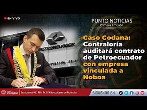 🔴 #EnVIVO | Caso Codana: Contraloría auditará contrato de Petroecuador con empresa vinculada a Noboa