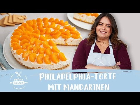 Kühlschrank-Torte mit Mandarinen – ohne Backen | mit Philadelphia 🍊😍 I Einfach Backen