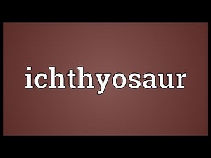 Ichthyosaur Meaning