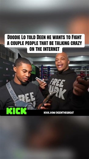 Doodie Lo told Deen he wants to box a few people 😳