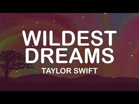 Taylor Swift - Wildest Dreams (Lyrics / Lyric Video)