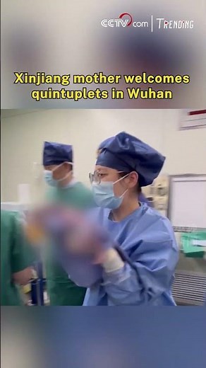 Xinjiang mother welcomes quintuplets in Wuhan