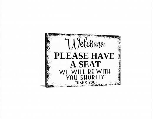 Welcome Please Have A Seat We Will Be With You Shortly Thank You Sign | Waiting Area Reception Lobby Sign | Metal Sign or Canvas Wall Art - Etsy