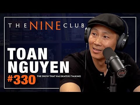 Toan Nguyen | The Nine Club - Episode 330