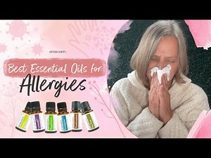 Best Essential Oils for Allergies