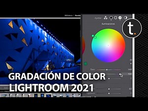 Lo NUEVO de Lightroom 2021 (GRADACIÓN DE COLOR) | CURSO de Lightroom