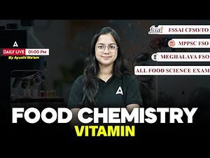 All Food Science Exams | Food Chemistry Vitamin Class | By Ayushi Mam | Food Science Adda247