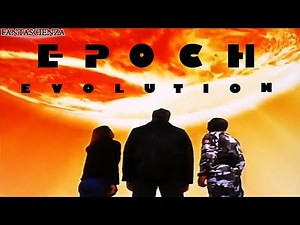 Epoch Evolution - Film Italiano Completo