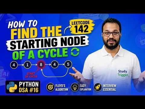 How to Find the Starting Node of a Cycle | LeetCode 142 | Python DSA #16