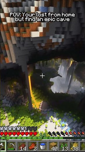 POV: You find an epic cave when lost in Minecraft