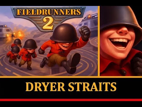 finalFieldrunners 2: Full Stars Guide for DRYER STRAITS (All Strategies Revealed!)
