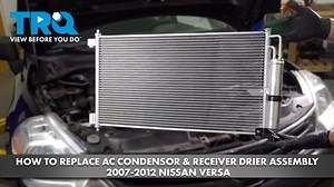 How to Replace AC Condenser  Receiver Drier Assembly 2007-2012 Nissan Versa