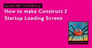 How to make Construct 3 Startup Loading Screen ★★★★★