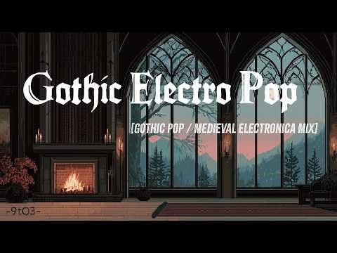 Gothic Electro Pop. 🕯️ [gothic pop / medieval electronica mix]