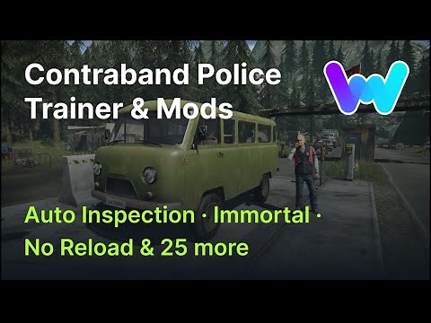 Contraband Police Trainer +28 Mods (Automatic Inspection, Immortal, No Reload, & 25 More)