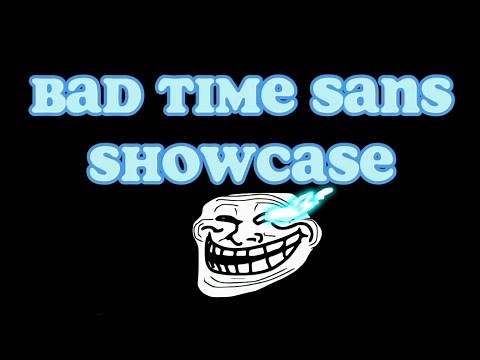 Bad Time Sans Showcase | Trollge Incident Game Remastered