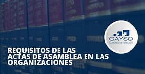 🥇 Requisitos de las Actas de Asamblea | Asociaciones Civiles