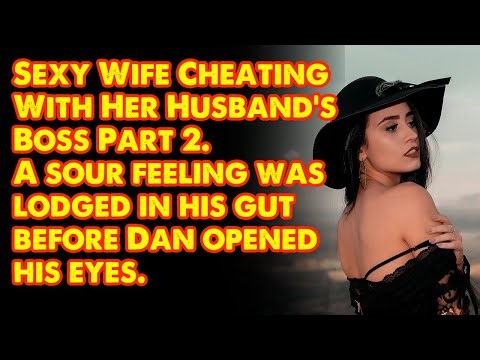Sexy Wife Cheating With Her Husband's Boss Part 2