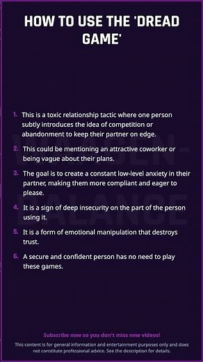 HOW TO USE THE 'DREAD GAME'\n\nThis is a toxic relationship tactic where...