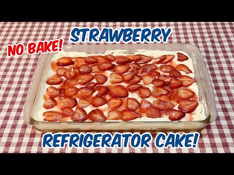 No Bake Strawberry Refrigerator Cake! Vintage Icebox Cake Recipe