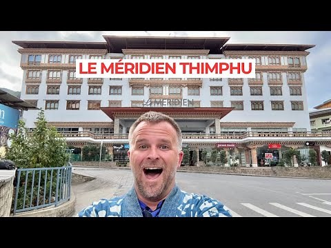 Le Méridien Thimphu Tour: Best Luxury Hotel in Bhutan's Capital (Rooms, Spa, Restaurants)