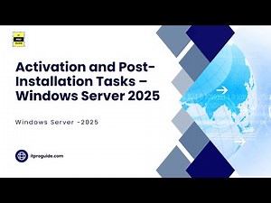 05 Windows Server 2025 Activation & Post-Installation Tasks | Video 5