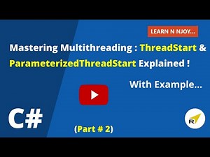 Mastering Multithreading (Part -2): ThreadStart & ParameterizedThreadStart Explained with Examples !