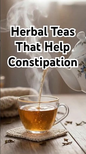Best Herbal Teas for Constipation Relief 🌿