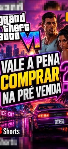 GTA 6 NA PRÉ VENDA VALE A PENA Ou NÃO?