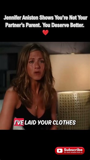You’re Their Partner, Not Their Parent ❤️#Jennifer Aniston #thebreakupmovie #lifeadvice