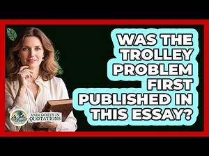 Was The Trolley Problem First Published In This Essay?