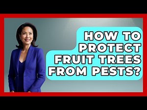 How To Protect Fruit Trees From Pests? - Insects and Invaders
