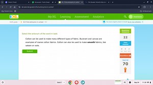 Select the antonym of the word in bold.Cotton can be used to ... | Filo