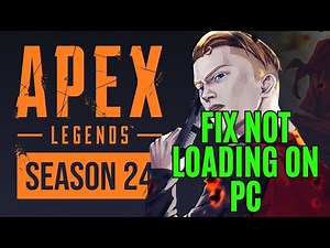How To Fix Apex Legends Season 24 Stuck on Loading Screen/Not Loading Error On PC