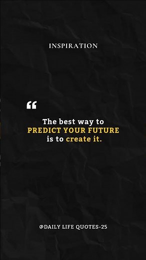 The Best Way to Predict Your Future