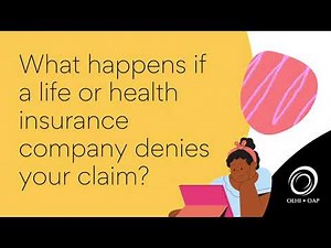 What happens if a life or health insurance company denies your claim?