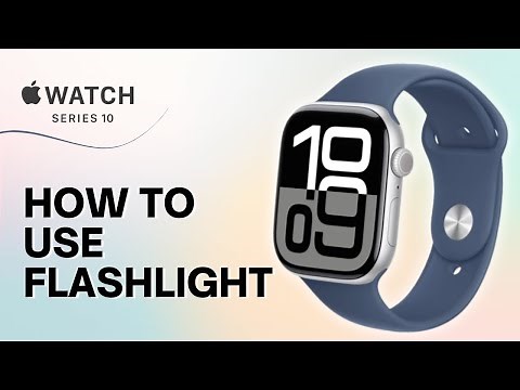 How to Use Flashlight on Apple Watch Series 10
