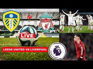 Leeds United vs Liverpool 3-3 Live Premier League Football EPL Match Score Commentary Highlights FC