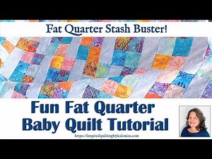 FUN Fat Quarter Baby Quilt Tutorial/ Fat Quarter Stash Buster Quilt -Inspired Quilting by Lea Louise