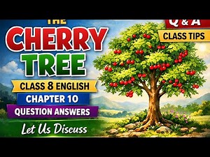 The Cherry Tree 🌱 | the cherry tree Class 8 English Chapter 10 | Question Answers | Let Us Discuss