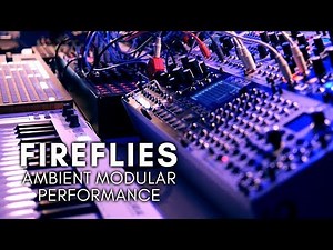 'Fireflies' Ambient Modular Performance (E370, Morphagene)