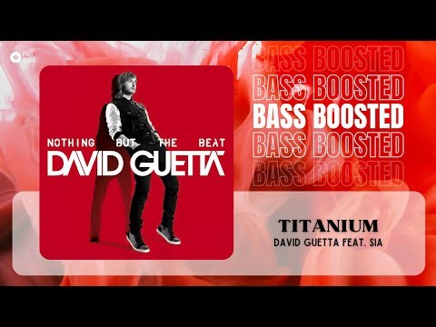 David Guetta feat. Sia - Titanium [BASS BOOSTED]