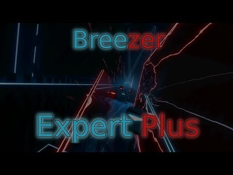 Breezer (Expert Plus) - Beat Saber