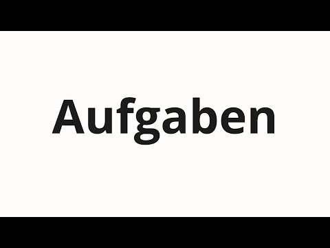 How to pronounce Aufgaben