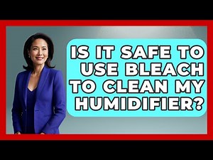 Is It Safe To Use Bleach To Clean My Humidifier? - Ear Nose Throat Expert