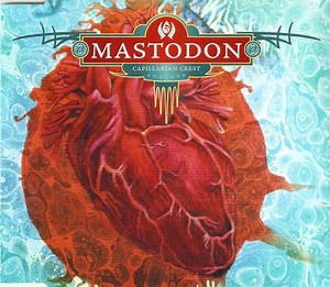 Mastodon - Capillarian Crest