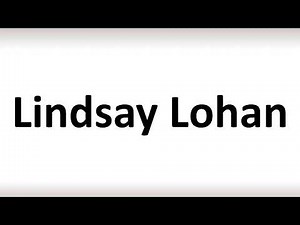 How to Pronounce Lindsay Lohan (correctly!)