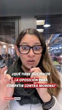 ¿Qué tiene que hacer la oposición para competir contra Morena? #políticayotrosdatos