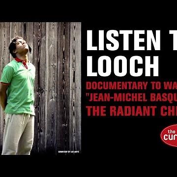 Listen to Looch: a close look at visual artist Jean-Michel Basquiat